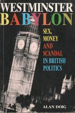 WESTMINSTER BABYLON SEX MONEY & SCANDAL IN BRITISH POLITICS, Boeken, Gelezen, ALAN DOUG, Ophalen of Verzenden, Overige onderwerpen