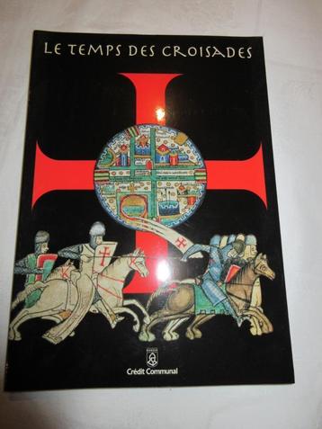 Livre LE TEMPS DES CROISADES par Crédit Communal 1996 beschikbaar voor biedingen