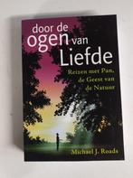 Door de ogen van liefde - Michael J. Roads, Boeken, Ophalen of Verzenden, Zo goed als nieuw