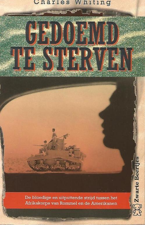 GEDOEMD TE STERVEN - C. Whiting - ROMMELS LAATSTE OVERWINNIN, Livres, Guerre & Militaire, Utilisé, Général, Deuxième Guerre mondiale