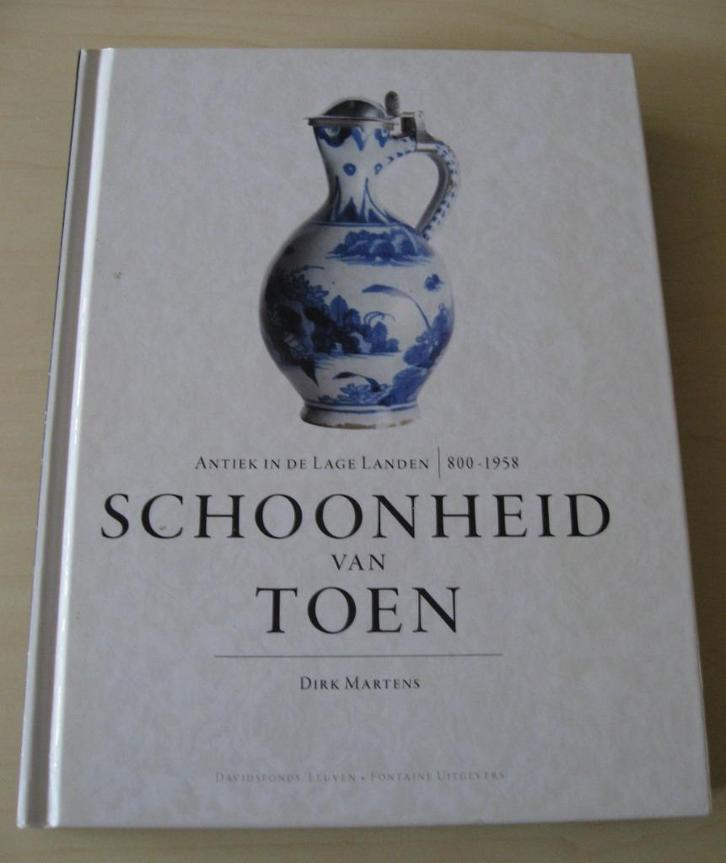 Schoonheid van Toen - Antiek in de Lage Landen 800-1958, Boeken, Geschiedenis | Nationaal, Zo goed als nieuw, Ophalen of Verzenden