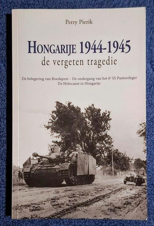 Perry Pierik - Hongarije 1944-1945, Livres, Guerre & Militaire, Comme neuf, Enlèvement ou Envoi