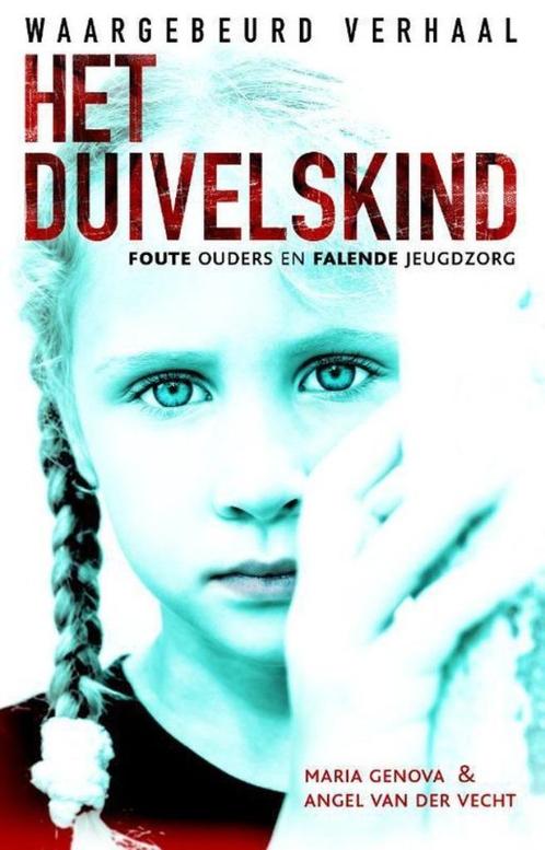 Het duivelskind foute ouders en falende jeugdzorg Auteur: Ma, Boeken, Zwangerschap en Opvoeding, Gelezen, Opvoeding vanaf 10 jaar