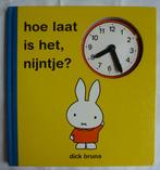 Hoe laat is het Nijntje, Dick Bruna, Ophalen of Verzenden, Gelezen, Dick Bruna, Jongen of Meisje