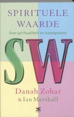 Spirituele waarde / Danah Zohar & ian Marshall, Boeken, Ophalen of Verzenden, Zo goed als nieuw