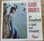 Claude Barzotti 45 T  Je voudrais, CD & DVD, Comme neuf, Enlèvement ou Envoi