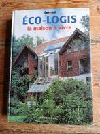 Eco-logis: la maison à vivre, Ophalen of Verzenden, Zo goed als nieuw, Divers
