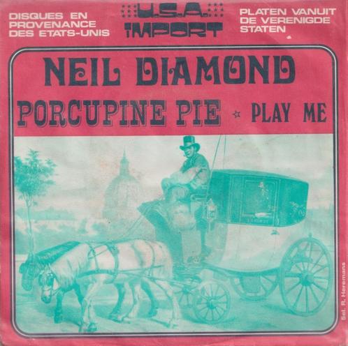 Neil Diamond – Porcupine pie / Play me – Single, CD & DVD, Vinyles Singles, Utilisé, Single, Pop, 7 pouces, Enlèvement ou Envoi