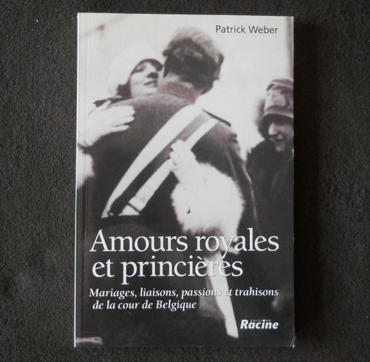Amours royales et princières (Patrick Weber), Verzamelen, Koningshuis en Royalty, Zo goed als nieuw, Tijdschrift of Boek, Ophalen of Verzenden