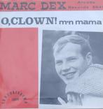 Marc Dex - O,Clown!, Verzenden, 7 inch, Single, Zo goed als nieuw