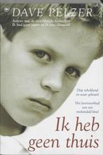Te Koop Boek IK HEB GEEN THUIS Dave Pelzer, Livres, Biographies, Dave Pelzer, Utilisé, Autre, Enlèvement ou Envoi