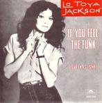 La Toya Jackson ‎– If You Feel The Funk '7 Als nieuw !, 7 inch, Single, Ophalen of Verzenden, Zo goed als nieuw
