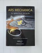 Ars mechanica: Le grand livre de la FN, Utilisé, Enlèvement ou Envoi, Auguste Francotte et Clau, 20e siècle ou après