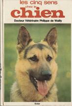 Les cinq sens chez le chien Docteur Vétérinaire Philippe de, Livres, Philippe de Wailly Docteu, Enlèvement ou Envoi, Comme neuf