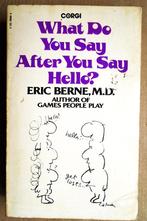 What do you say after you say Hello? - 1978 - Eric Berne, Sociale psychiatrie, Utilisé, Enlèvement ou Envoi, Eric Berne (1910-1970)