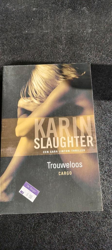 Karin Slaughter - Trouweloos, Livres, Thrillers, Comme neuf, Enlèvement