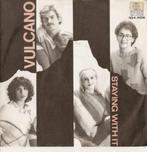 single Vulcano - Staying with it, Comme neuf, 7 pouces, Pop, Enlèvement ou Envoi