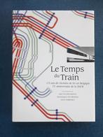 Le Temps du Train : 175 ans de chemins de fer en Belgique, Comme neuf, Enlèvement ou Envoi, Train, Bart Van der Herten