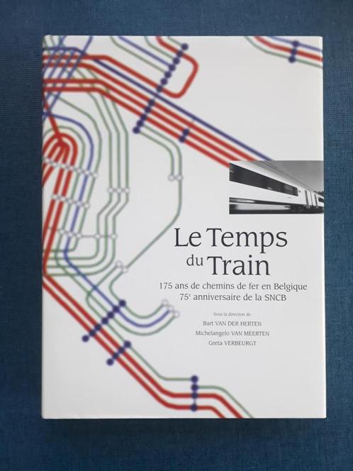 Le Temps du Train : 175 ans de chemins de fer en Belgique, Livres, Transport, Comme neuf, Train, Enlèvement ou Envoi