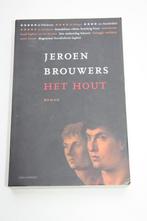 Het hout * jeroen brouwers, Boeken, Ophalen of Verzenden, Gelezen
