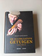 Philip Vanoutrive - De allerlaatste getuigen van WOI, Philip Vanoutrive, Ophalen of Verzenden, Zo goed als nieuw, Voor 1940