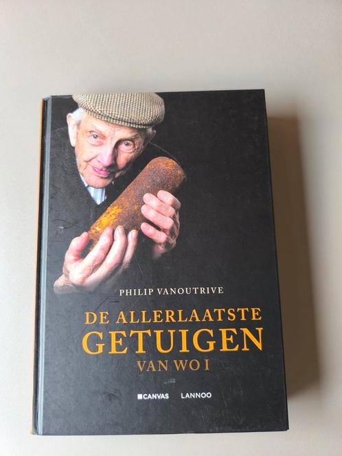 Philip Vanoutrive - De allerlaatste getuigen van WOI, Boeken, Oorlog en Militair, Zo goed als nieuw, Algemeen, Voor 1940, Ophalen of Verzenden