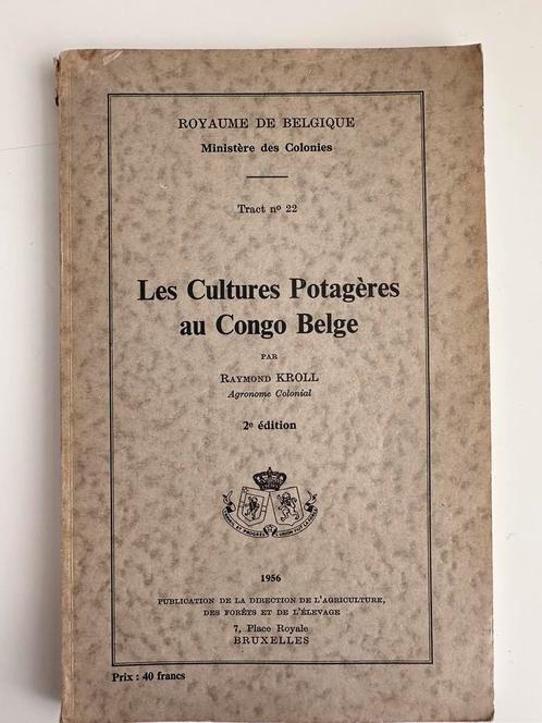 Livre Kes cultures Potagères au Congo Belge 1956, Antiquités & Art, Art | Art non-occidental, Enlèvement ou Envoi