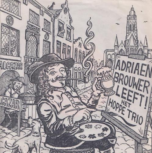 Het Hoppe Trio – Adriaen Brouwer leeft - Single, Cd's en Dvd's, Vinyl Singles, Gebruikt, Single, Nederlandstalig, 7 inch, Ophalen of Verzenden