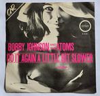 Bobby Johnson And The Atoms – Do It Again A Little Bit Slow, 7 pouces, Pop, Enlèvement ou Envoi, Single