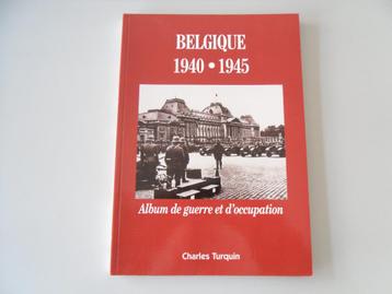 Belgique 1940-1945 - Album de guerre et d'occupation