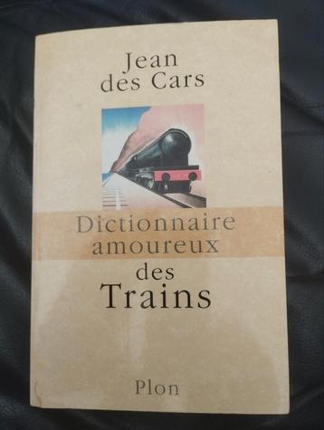 Jean des Cars Dictionnaire amoureux des trains 
