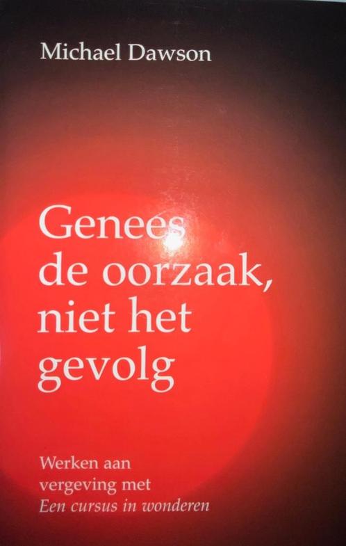 Genees de oorzaak, niet het gevolg, Michael Dawson, Boeken, Psychologie, Ophalen of Verzenden