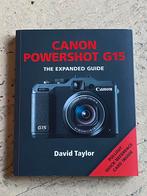 Canon Powershot G15 - The expanded guide - David Taylor, Ophalen of Verzenden, Zo goed als nieuw, Camera's, David Taylor