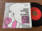 Paul Severs - Geen wonder dat ik ween, Enlèvement ou Envoi, 7 pouces, En néerlandais, Single