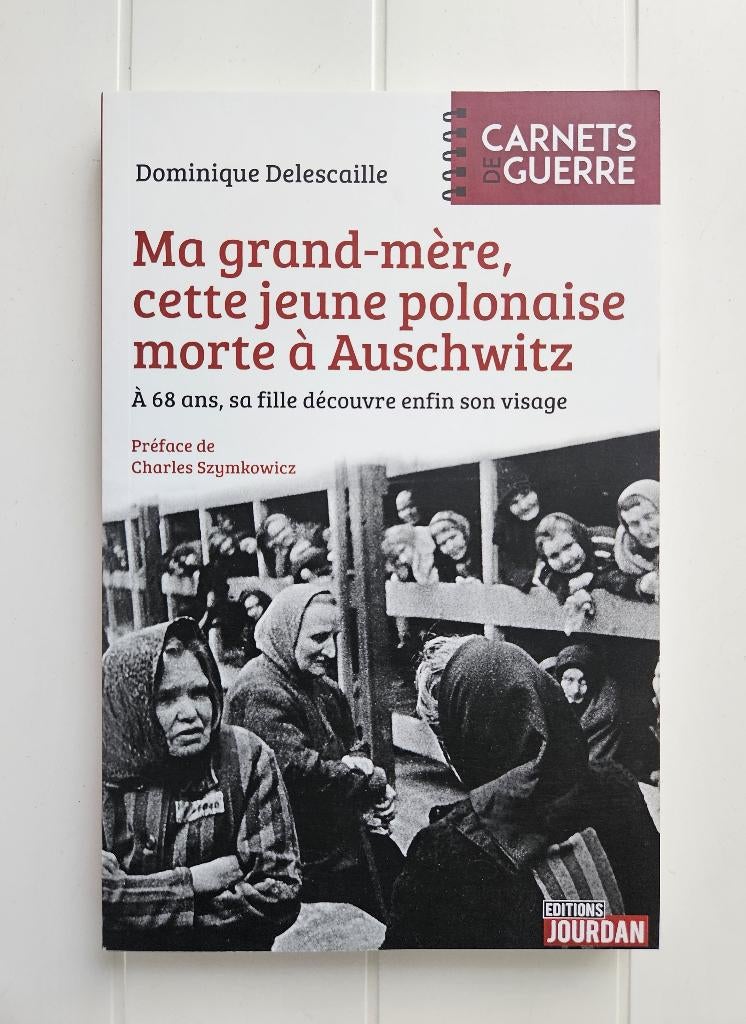 Mijn grootmoeder, die jonge Poolse vrouw die stierf in Ausch, Boeken, Tweede Wereldoorlog, Dominique Delescaille, Ophalen of Verzenden