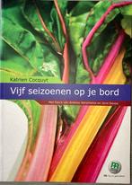 Katrien Cocquyt - Vijf seizoenen op je bord, Boeken, Ophalen of Verzenden, Katrien Cocquyt