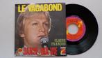 CLAUDE FRANCOIS - Le vagabond (45t), 7 inch, Single, Ophalen of Verzenden, Zo goed als nieuw