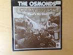 The Osmonds ‎– Crazy Horses, 7 inch, Single, Ophalen of Verzenden, Zo goed als nieuw