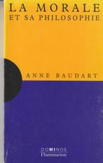 La morale et sa philosophie Anne Baudart, Livres, Philosophie, Comme neuf, Autres sujets/thèmes, Anne Baudart, Enlèvement ou Envoi