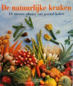 Boek-De natuurlijke keuken-De nieuwe manier van gezond koken, Envoi, Cuisine saine