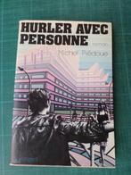 Hurler avec personne (Michel Piédoue) – 1978 – 184 pages, Gelezen, Europa overig, Ophalen of Verzenden, Michel Piédoue
