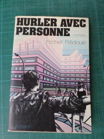 Hurler avec personne (Michel Piédoue) – 1978 – 184 pages beschikbaar voor biedingen