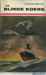 DE BLINDE KOERS GEORGE MORRILL TILIAREEKS N 2 oorlogsroman, Boeken, Oorlog en Militair, GEORGE MORRILL, Ophalen of Verzenden, Algemeen