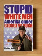 Stupid white men - Michael Moore, Boeken, Ophalen of Verzenden, Zo goed als nieuw