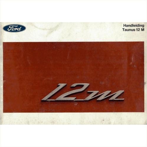 Ford Taunus 12M Instructieboekje 1966 #1 Nederlands, Autos : Divers, Modes d'emploi & Notices d'utilisation, Enlèvement ou Envoi