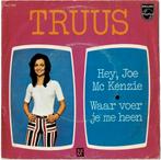 TRUUS - Hey, Joe Mc Kenzie / Waar voer je me heen?, En néerlandais, Single, Utilisé, 7 pouces