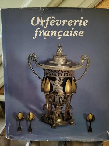 Orfèvrerie française suivi d'une étude sur l'orfèvrerie d'ét disponible aux enchères