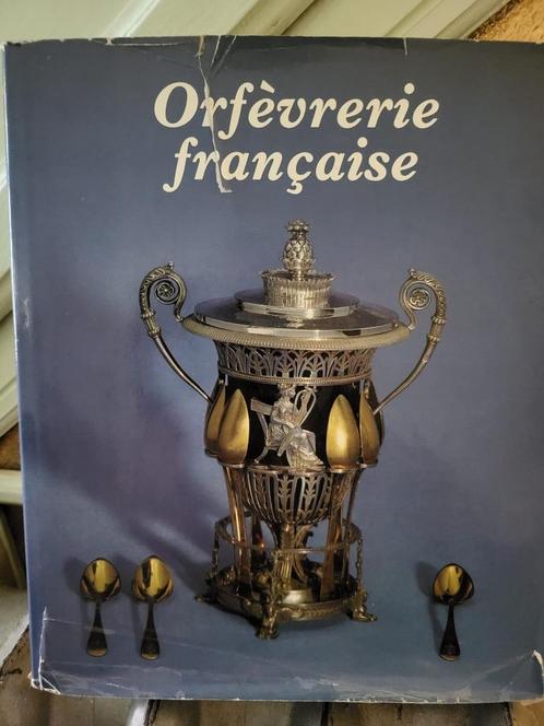 Orfèvrerie française suivi d'une étude sur l'orfèvrerie d'ét, Antiquités & Art, Antiquités | Livres & Manuscrits, Enlèvement ou Envoi