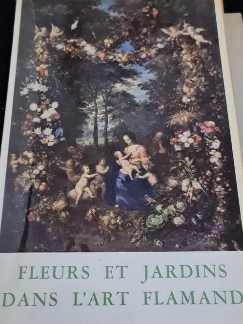 Fleurs et jardins dans l'art flamand G. Chabot et Paul Eeck, Livres, Art & Culture | Arts plastiques, Utilisé, Enlèvement