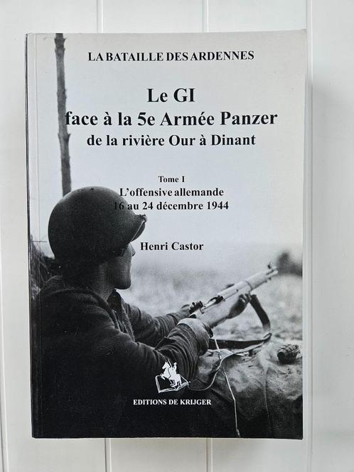 Le GI face a la 5e Armée Panzer de la rivière Our à Dinant:, Livres, Guerre & Militaire, Comme neuf, Deuxième Guerre mondiale